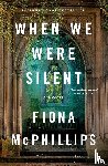 Mcphillips, Fiona - When We Were Silent