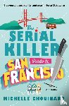 Chouinard, Michelle - The Serial Killer Guide to San Francisco