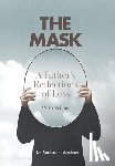 Burcham, Michael - The Mask: A Father's Reflection on Loss