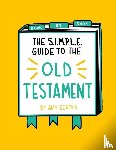 Senter, Amy - The SIMPLE Guide to the Old Testament