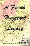 Stufflebean, Debra Guiou(n) - A French Huguenot Legacy