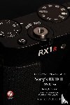 Friedman, Gary L - The Friedman Archives Guide to Sony's RX1R III (B&W Edition)