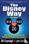 Capodagli, Bill, Jackson, Lynn - The Disney Way:Harnessing the Management Secrets of Disney in Your Company, Third Edition