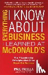 Facella, Paul, Genn, Adina - Everything I Know About Business I Learned at McDonalds