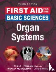 Le, Tao, Hwang, William, Muralidhar, Vinayak, White, Jared - First Aid for the Basic Sciences: Organ Systems, Third Edition
