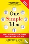 Key, Stephen - One Simple Idea, Revised and Expanded Edition: Turn Your Dreams into a Licensing Goldmine While Letting Others Do the Work