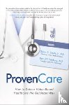 Steele, Glenn, Feinberg, David - ProvenCare: How to Deliver Value-Based Healthcare the Geisinger Way