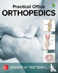 Parks, Edward (Ted) - Practical Office Orthopedics