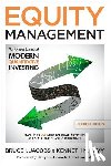 Jacobs, Bruce, Levy, Kenneth - Equity Management: The Art and Science of Modern Quantitative Investing, Second Edition