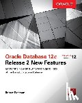Bryla, Bob, Freeman, Robert - Oracle Database 12c Release 2 New Features