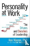 Warren, Ronald - Personality at Work: The Drivers and Derailers of Leadership