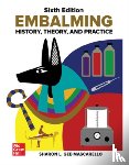 Gee-Mascarello, Sharon - Embalming: History, Theory, and Practice, Sixth Edition