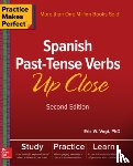 Vogt, Eric - Practice Makes Perfect: Spanish Past-Tense Verbs Up Close, Second Edition