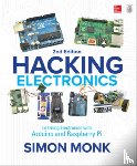 Monk, Simon - Hacking Electronics: Learning Electronics with Arduino and Raspberry Pi, Second Edition