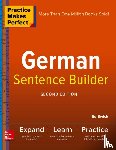 Swick, Ed - Practice Makes Perfect German Sentence Builder