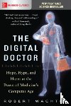 Wachter, Robert - The Digital Doctor: Hope, Hype, and Harm at the Dawn of Medicine’s Computer Age
