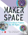 Glendening, Isaac, Glendening, Mary - Makerspace Sound and Music Projects for All Ages