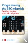 Monk, Simon - Programming the BBC micro:bit: Getting Started with MicroPython