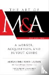 Lajoux, Alexandra Reed, Capital Expert Services, LLC - The Art of M&A, Fifth Edition: A Merger, Acquisition, and Buyout Guide