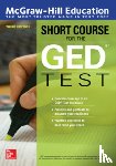 McGraw Hill - McGraw-Hill Education Short Course for the GED Test, Third Edition