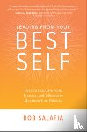 Salafia, Rob - Leading from Your Best Self: Develop Executive Poise, Presence, and Influence to Maximize Your Potential