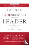Zenger, John, Folkman, Joseph - The New Extraordinary Leader, 3rd Edition: Turning Good Managers into Great Leaders