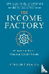 Bavaria, Steven - The Income Factory: An Investor’s Guide to Consistent Lifetime Returns