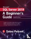 Petkovic, Dusan - Microsoft SQL Server 2019: A Beginner's Guide, Seventh Edition