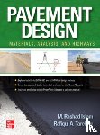 Islam, M. Rashad, Tarefder, Rafiqul - Pavement Design: Materials, Analysis, and Highways