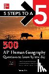 Inc., Anaxos - 5 Steps to a 5: 500 AP Human Geography Questions to Know by Test Day, Third Edition