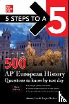 Inc., Anaxos, Alschen, Sergei - 5 Steps to a 5: 500 AP European History Questions to Know by Test Day, Third Edition