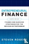 Rogers, Steven - Entrepreneurial Finance, Fourth Edition: Finance and Business Strategies for the Serious Entrepreneur