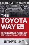 Liker, Jeffrey - The Toyota Way, Second Edition: 14 Management Principles from the World's Greatest Manufacturer