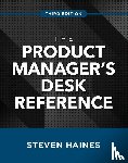 Haines, Steven - The Product Manager's Desk Reference, Third Edition