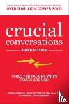 Grenny, Joseph, Patterson, Kerry, McMillan, Ron, Switzler, Al - Crucial Conversations: Tools for Talking When Stakes are High, Third Edition