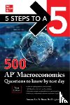 Anaxos, Inc., Reddington, Brian - 5 Steps to a 5: 500 AP Macroeconomics Questions to Know by Test Day, Third Edition