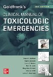 Hoffman, Robert, Gosselin, Sophie, Nelson, Lewis - Goldfrank's Clinical Manual of Toxicologic Emergencies, Second Edition