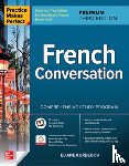 Kurbegov, Eliane - Practice Makes Perfect: French Conversation, Premium Third Edition