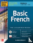 Kurbegov, Eliane - Practice Makes Perfect: Basic French, Premium Third Edition