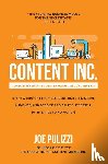 Pulizzi, Joe - Content Inc., Second Edition: Start a Content-First Business, Build a Massive Audience and Become Radically Successful (With Little to No Money)