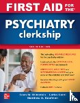 Ganti, Latha, Kaufman, Matthew, Blitzstein, Sean - First Aid for the Psychiatry Clerkship, Sixth Edition