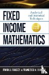 Fabozzi, Frank, Fabozzi, Francesco - Fixed Income Mathematics, Fifth Edition: Analytical and Statistical Techniques