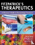 Kang, Sewon, Goh, Chee Leok, Kim, Noori, Kwatra, Shawn - Fitzpatrick's Therapeutics: A Clinician's Guide to Dermatologic Treatment