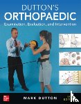 Dutton, Mark - Dutton's Orthopaedic: Examination, Evaluation and Intervention, Sixth Edition