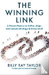 Taylor, Billy - The Winning Link: A Proven Process to Define, Align, and Execute Strategy at Every Level
