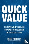 Phillips, Reed, Slack, Charles - QuickValue: Discover Your Value and Empower Your Business in Three Easy Steps