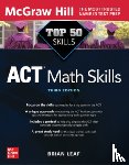 Leaf, Brian - Top 50 ACT Math Skills, Third Edition