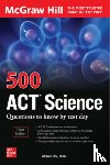 Inc., Anaxos - 500 ACT Science Questions to Know by Test Day, Third Edition