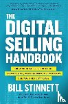 Stinnett, Bill - The Digital Selling Handbook: Grow Your Sales by Engaging, Prospecting, and Converting Customers the Way They Buy Today