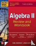 Monahan, Christopher, Favata, Laura - Practice Makes Perfect: Algebra II Review and Workbook, Third Edition